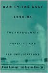 War In The Gulf 1990-1991: The Iraq Kuwait Conflict and its Implications