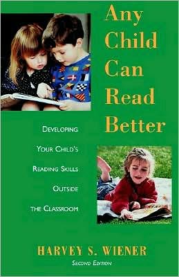 Any Child Can Read Better: Developing Your Child's Reading Skills Outside the Classroom
