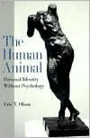 The Human Animal: Personal Identity without Psychology
