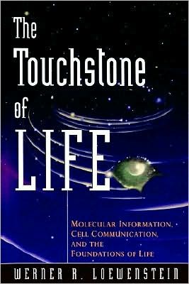 The Touchstone of Life: Molecular Information, Cell Communication, and the Foundations of Life