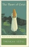 The Heart of Grief: Death and the Search for Lasting Love