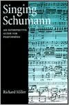 Singing Schumann: An Interpretive Guide for Performers