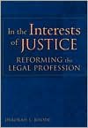 In the Interests of Justice: Reforming the Legal Profession