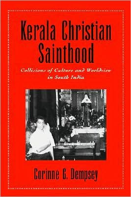Kerala Christian Sainthood: Collisions of Culture and Worldview in South India