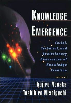Knowledge Emergence: Social, Technical, and Evolutionary Dimensions of Knowledge Creation