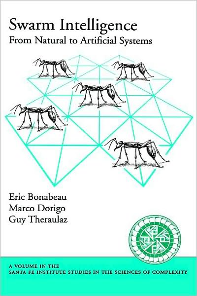 Swarm Intelligence: From Natural to Artificial Systems