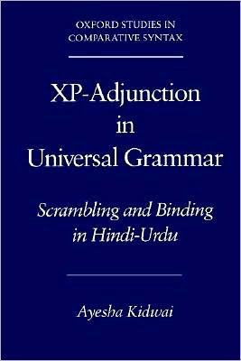 Xp-Adjunction in Universal Grammar: Scrambling and Binding in Hindi-Urdu