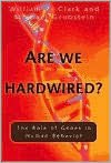 Are We Hardwired?: The Role of Genes in Human Behavior