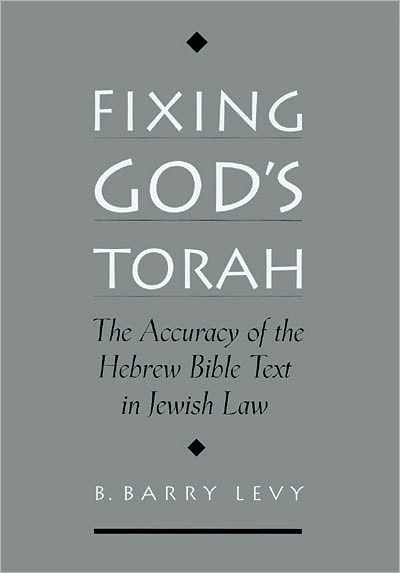 Fixing God's Torah: The Accuracy of the Hebrew Bible Text in Jewish Law