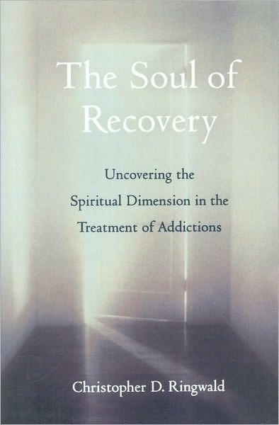 The Soul of Recovery: Uncovering the Spiritual Dimension in the Treatment of Addictions