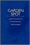 Garden Spot: Lancaster County, the Old Order Amish, and the Selling of Rural America