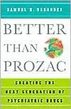 Better than Prozac: Creating the Next Generation of Psychiatric Drugs