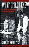 What Hitler Knew: The Battle for Information in Nazi Foreign Policy