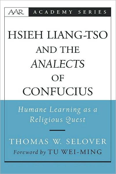 Hsieh Liang-tso and the Analects of Confucius: Humane Learning as a Religious Quest