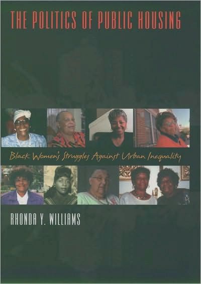 The Politics of Public Housing: Black Women's Struggles against Urban Inequality