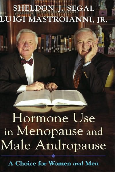 Hormone Use in Menopause and Male Andropause: A Choice for Women and Men
