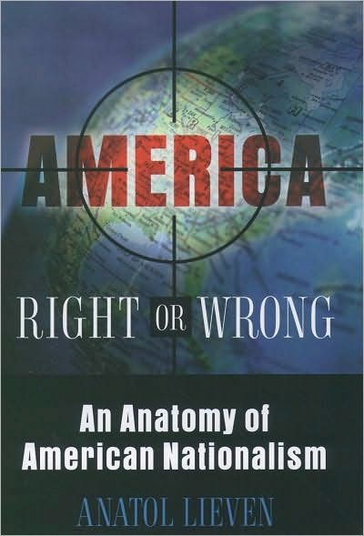 America Right or Wrong: An Anatomy of American Nationalism