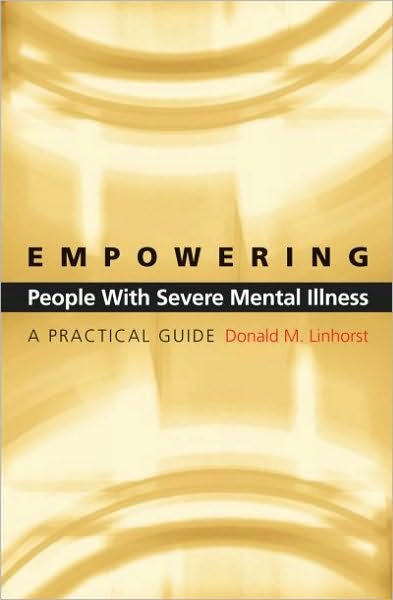 Empowering People with Severe Mental Illness: A Practical Guide
