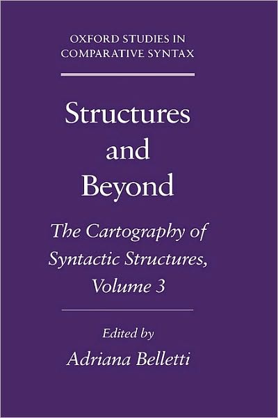 Structures and Beyond: The Cartography of Syntactic Structures, Volume 3