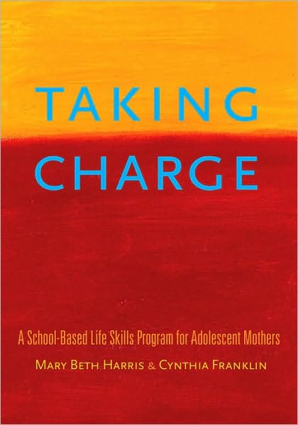 Taking Charge: A School-Based, Life Skills-Building Program for Adolescent Mothers