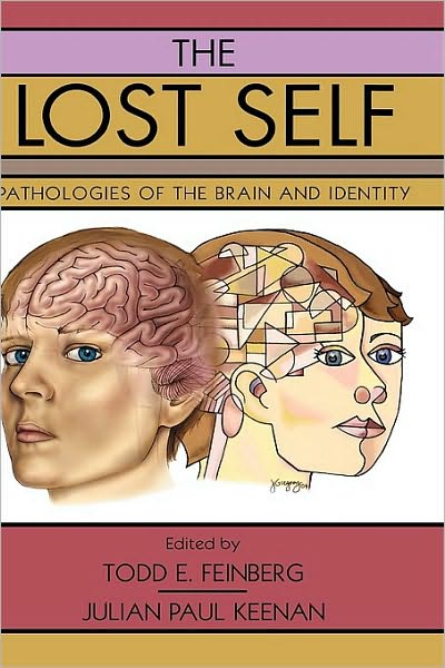 The Lost Self: Pathologies of the Brain and Identity