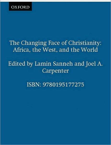 The Changing Face of Christianity: Africa, the West, and the World