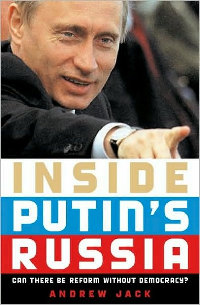 Inside Putin's Russia: Can There Be Reform without Democracy?