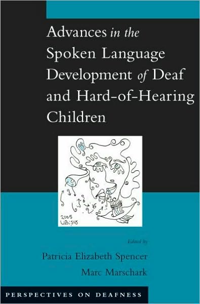 Advances in the Spoken-Language Development of Deaf and Hard-of-Hearing Children