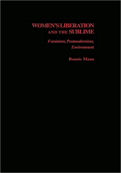 Women's Liberation and the Sublime: Feminism, Postmodernism, Environment