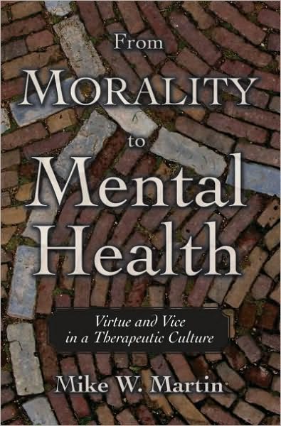 From Morality to Mental Health: Virtue and Vice in a Therapeutic Culture