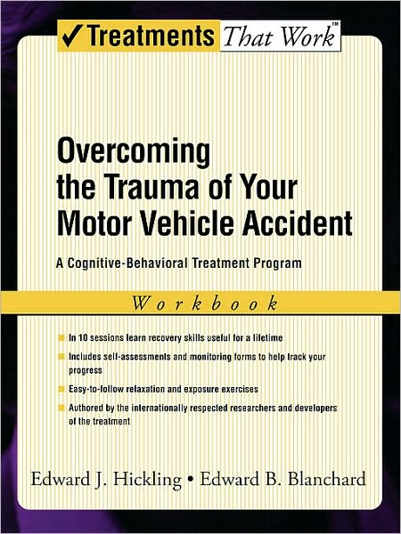 Overcoming the Trauma of Your Motor Vehicle Accident: A Cognitive-Behavioral Treatment Program