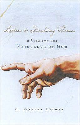 Letters to Doubting Thomas: A Case for the Existence of God
