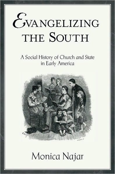 Evangelizing the South: A Social History of Church and State in Early America