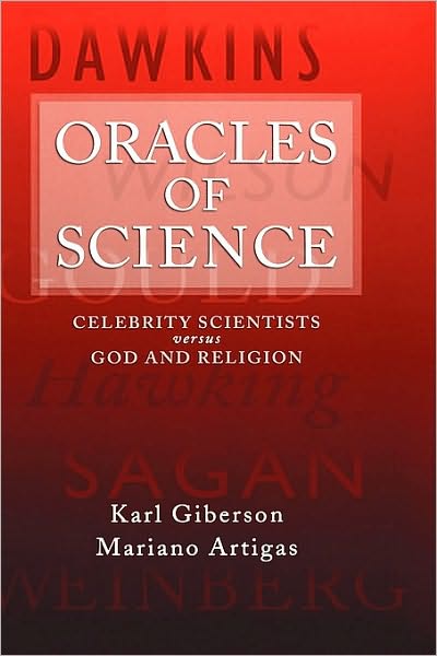 Oracles of Science : Celebrity Scientists versus God and Religion: Celebrity Scientists versus God and Religion