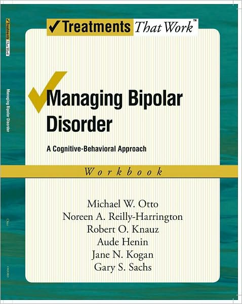 Managing Bipolar Disorder: A Cognitive Behavior Treatment Program