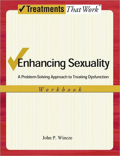 Enhancing Sexuality: A Problem-Solving Approach to Treating Dysfunction, Workbook