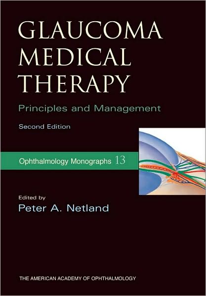 Glaucoma Medical Therapy: Principles and Management: Principles and Management