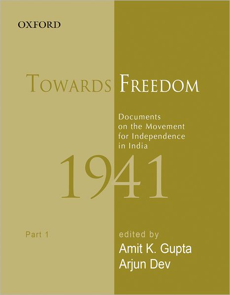 Towards Freedom: Documents on the Movement for Independence in India 1941: Part 1