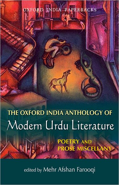 The Oxford India Anthology of Modern Urdu Literature: Poetry and Prose Miscellany