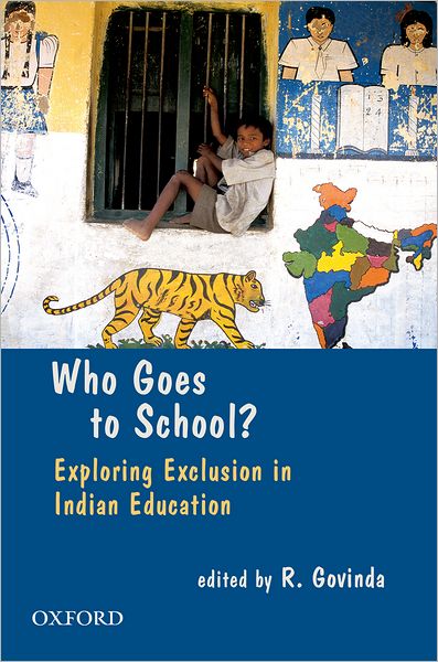 Who Goes to School?: Exploring Exclusion in Indian Education