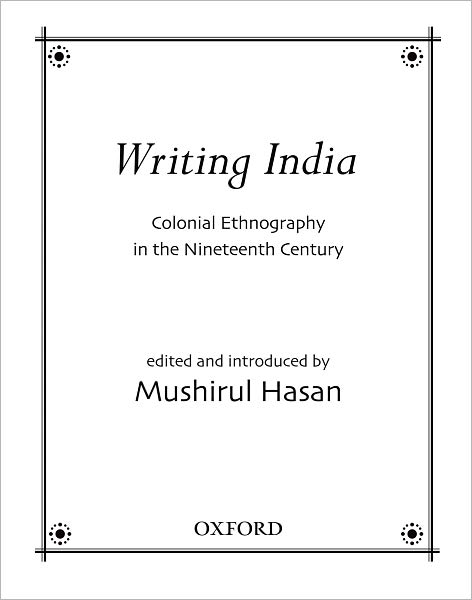 WRITING INDIA: Colonial Ethnography in the Nineteenth Century