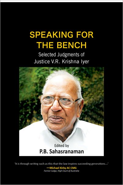 Speaking for the Bench: Selected Judgements of Justice V.r. Krishna Iyer