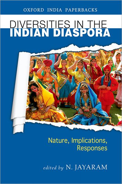 Diversities in the Indian Diaspora: Nature, Implications, Responses