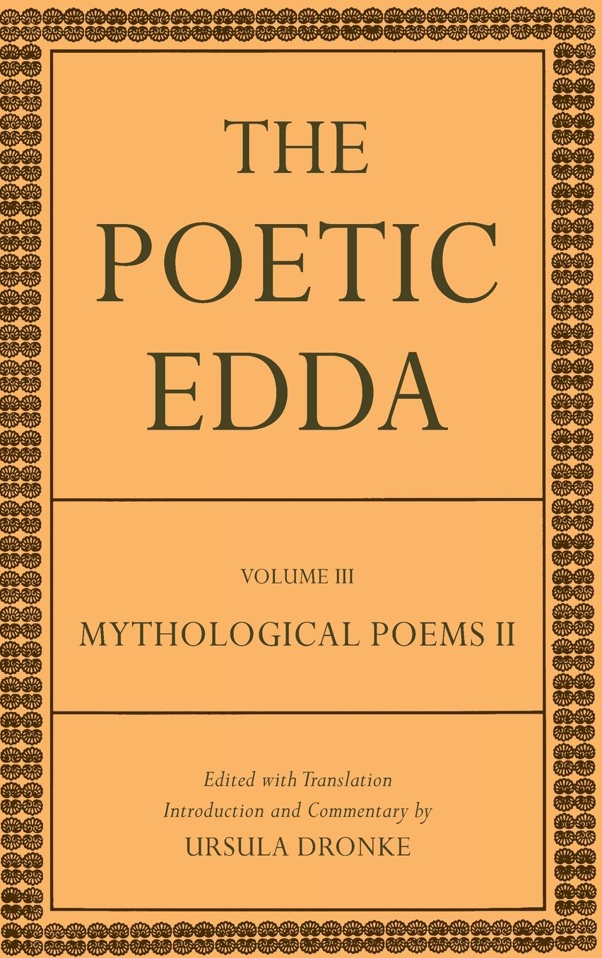 The Poetic Edda: Volume III Mythological Poems II
