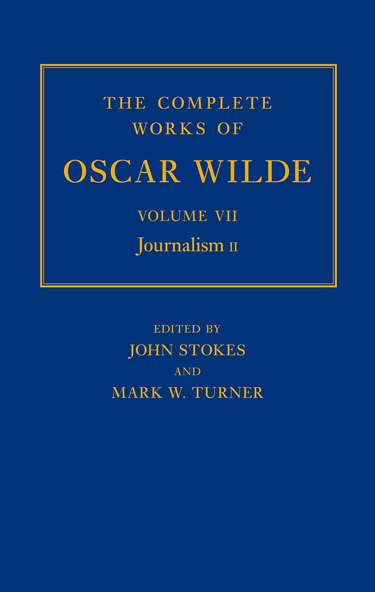 The Complete Works of Oscar Wilde: Volume VII: Journalism II