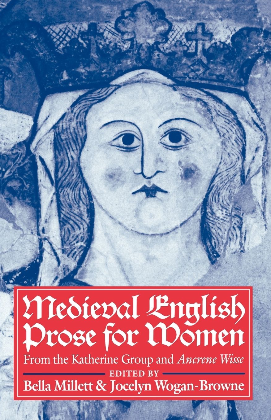 Medieval English Prose for Women: Selections from the Katherine Group and Ancrene Wisse