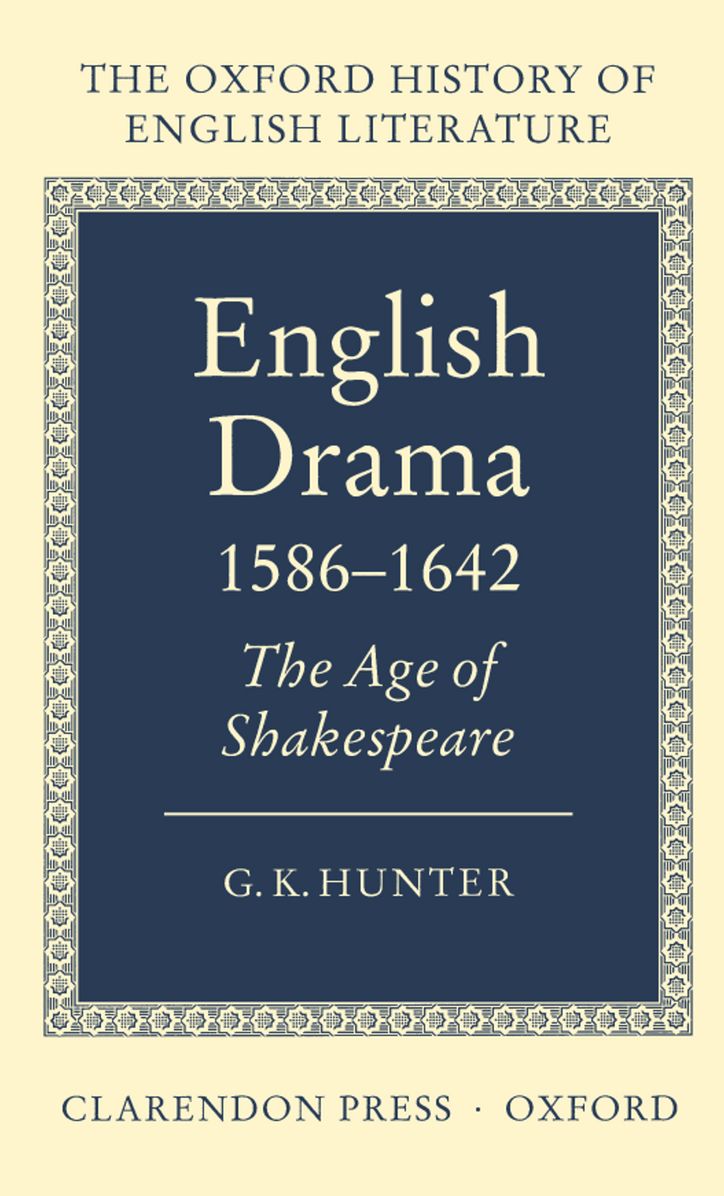 English Drama 1586-1642: The Age of Shakespeare