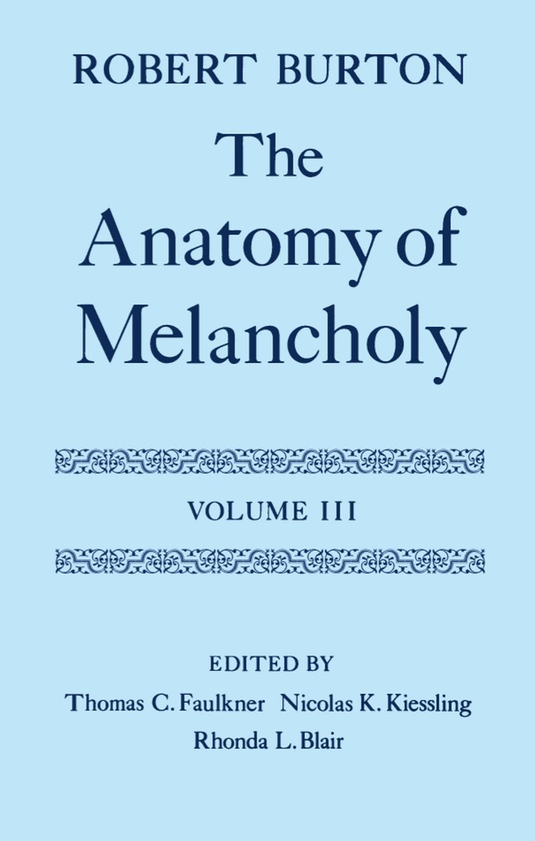 The Anatomy of Melancholy: Commentary from Part. 1, Sect. 2, Memb. 4, Subs. 1 to the End of the Second Partition