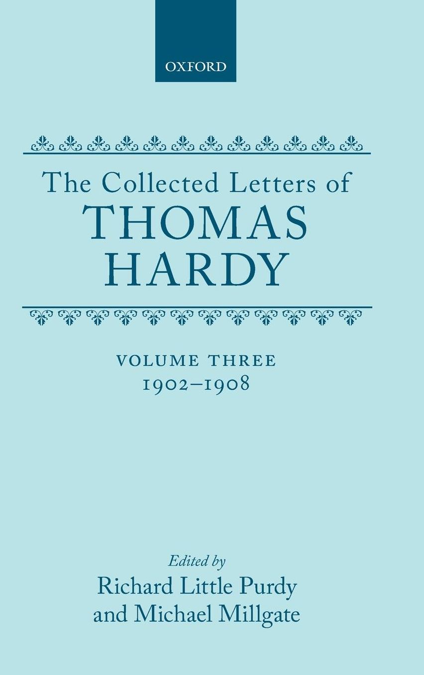 The Collected Letters of Thomas Hardy, 1902-1908