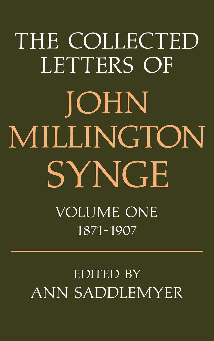 The Collected Letters of John Millington Synge, 1871-1907